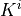 K^{i}