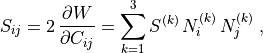 S_{ij} = 2 \, \frac{\partial W}{\partial C_{ij}} =
\sum_{k=1}^3 S^{(k)} \, N^{(k)}_i \, N^{(k)}_j \; ,