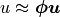 u \approx \bm{\phi} \bm{u}
