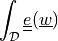\int_{\cal{D}} \ull{e}(\ul{w})