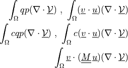 \int_\Omega q p (\nabla \cdot \ul{\Vcal}) \mbox{ , }
\int_\Omega (\ul{v} \cdot \ul{u}) (\nabla \cdot \ul{\Vcal})\\
\int_\Omega c q p (\nabla \cdot \ul{\Vcal}) \mbox{ , } \int_\Omega
c (\ul{v} \cdot \ul{u}) (\nabla \cdot \ul{\Vcal})\\ \int_\Omega
\ul{v} \cdot (\ull{M}\, \ul{u}) (\nabla \cdot \ul{\Vcal})