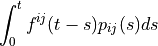 \int_0^t f^{ij}(t-s) p_{ij}(s) ds