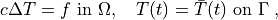 c \Delta T = f \mbox{ in }\Omega,\quad T(t) = \bar{T}(t)
 \mbox{ on } \Gamma \;,