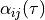 \alpha_{ij}(\tau)