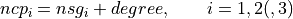 ncp_i = nsg_i + degree,\qquad i = 1,2(,3)