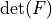 \det(F)