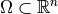 \Omega \subset \mathbb{R}^n