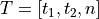 T = [t_1, t_2, n]