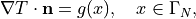 \nabla T \cdot \mathbf{n} = g(x), \quad x \in \Gamma_N,