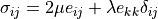 \sigma_{ij} = 2 \mu e_{ij} +
\lambda e_{kk} \delta_{ij}