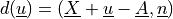 d(\ul{u}) = (\ul{X} + \ul{u} -
\ul{A}, \ul{n})