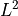 L^2