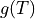 g(T)