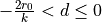 -\frac{2
r_0}{k} < d \leq 0