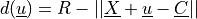 d(\ul{u}) =
R - ||\ul{X} + \ul{u} - \ul{C}||