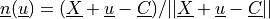 \ul{n}(\ul{u})
= (\ul{X} + \ul{u} - \ul{C}) / ||\ul{X} + \ul{u} - \ul{C}||
