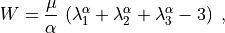 W = \frac{\mu}{\alpha} \, \left(
    \lambda_1^{\alpha} + \lambda_2^{\alpha} + \lambda_3^{\alpha}
    - 3 \right) \; ,