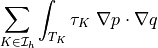 \sum_{K \in \Ical_h}\int_{T_K} \tau_K\ \nabla p \cdot
\nabla q