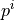 p^{i}