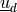 \ul{u}_d