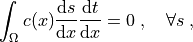 \int_{\Omega} c(x) \tdiff{s}{x} \tdiff{t}{x}
= 0
\;, \quad \forall s \;,