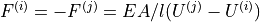 F^{(i)} = -F^{(j)} = EA / l (U^{(j)} - U^{(i)})