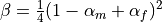\beta = \frac{1}{4}(1
- \alpha_m + \alpha_f)^2