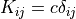 K_{ij} = c \delta_{ij}