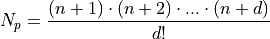 N_p =  \frac{(n + 1) \cdot (n + 2) \cdot ... \cdot (n + d)}{d!}