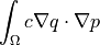\int_{\Omega} c \nabla q \cdot \nabla p
