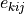 e_{kij}