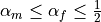 \alpha_m \leq
\alpha_f \leq \frac{1}{2}