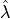 \hat\lambda