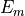 E_m
