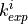 k_{exp}^i
