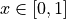 x \in [0, 1]