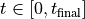 t \in [0, t_{\rm
final}]