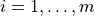 i = 1, \dots, m