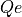 Q e